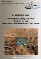 Couverture du livre « Le geste et la trace - actes du deuxieme colloque international, 19, 20 et 21 juin 2013, grand salon » de Francis Janot aux éditions Pu De Nancy