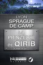 Couverture du livre « La saga de Zeï t.1 ; la princesse de Qirib » de De Camp Lyon Sprague aux éditions Bragelonne
