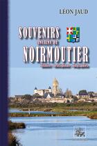 Couverture du livre « Souvenirs de Noirmoutier, histoire, descriptions, biographies » de Leon Jaud aux éditions Editions Des Regionalismes