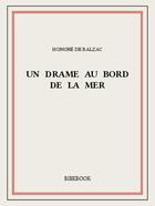 Couverture du livre « Un drame au bord de la mer » de Honoré De Balzac aux éditions Bibebook