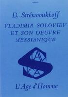 Couverture du livre « Vladimir soloviev et son oeuvre messianique » de Stremooukhoff D aux éditions L'age D'homme