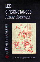 Couverture du livre « Les circonstances » de Pierre Courtade aux éditions Le Temps Des Cerises