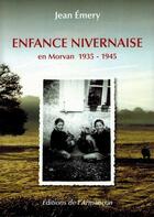 Couverture du livre « Enfance nivernaise en Morvan ; 1935 - 1945 » de Jean Emery aux éditions Armancon