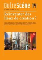 Couverture du livre « Outrescène t.14 ; réinventer des lieux de création ? » de  aux éditions Solitaires Intempestifs