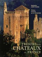 Couverture du livre « Trésors des châteaux de France » de Raphaelle Saint-Pierre aux éditions Moliere