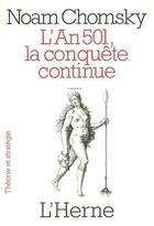 Couverture du livre « L'an 501, la conquête continue » de Noam Chomsky aux éditions L'herne