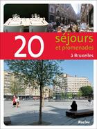 Couverture du livre « 20 promenades et séjours à Bruxelles » de Georges Lebouc aux éditions Editions Racine