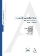 Couverture du livre « Le crédit hypothécaire ; actualités et réponses pour la pratique » de  aux éditions Anthemis