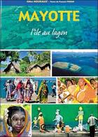 Couverture du livre « Mayotte : l'île au lagon » de Gilles Nourault aux éditions Orphie