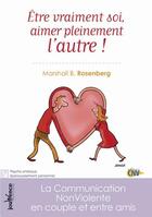 Couverture du livre « Être vraiment soi, aimer pleinement l'autre ! » de Marshall B. Rosenberg aux éditions Jouvence