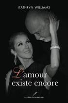 Couverture du livre « L'amour existe encore » de Kathryn Williams aux éditions Les Editeurs Reunis