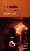 Couverture du livre « Un moine trop bavard » de Claude Forand aux éditions Editions David