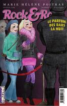 Couverture du livre « Rock & Rose ; le parfum des bars la nuit » de Marie-Helene Poitras aux éditions La Courte Echelle