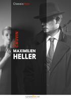 Couverture du livre « Maximilien Heller » de Henry Cauvain aux éditions Numeriklivres