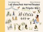Couverture du livre « Les mouches merveilleuses de Pilipibi-Wé » de Rebecca Montsarrat et Henry Petitjean Roget aux éditions Kanjil