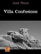 Couverture du livre « Villa confusione » de Jose Noce aux éditions Krakoen