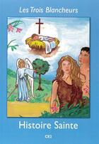 Couverture du livre « Les Trois Blancheurs - Histoire Sainte - Volume 3 - Ce2 » de  aux éditions Nuntiavit