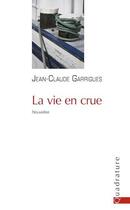 Couverture du livre « La vie en crue » de Jean-Claude Garrigues aux éditions Quadrature