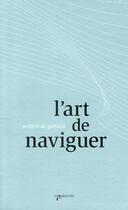 Couverture du livre « L'art de naviguer » de Antonio De Guevara aux éditions Vagabonde