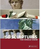 Couverture du livre « 50 sculptures you should know » de Isabelle Kuhl aux éditions Prestel