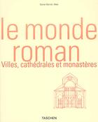 Couverture du livre « Le monde roman - villes / cathedrales et monasteres - ad » de  aux éditions Taschen