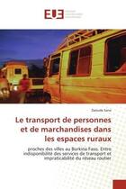 Couverture du livre « Le transport de personnes et de marchandises dans les espaces ruraux - proches des villes au burkina » de Sana Daouda aux éditions Editions Universitaires Europeennes