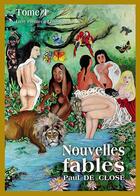 Couverture du livre « Nouvelles fables t.1 ; livre premier à livre sixième » de Paul De Close aux éditions Baudelaire