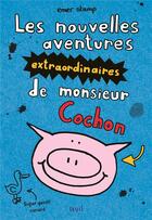 Couverture du livre « Les nouvelles aventures extraordinaires de monsieur Cochon » de Emer Stamp aux éditions Seuil Jeunesse