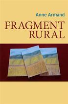 Couverture du livre « Fragment rural » de Anne Armand aux éditions Librinova