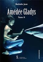 Couverture du livre « Amedee gladys - tome 2 » de Jean Nathalie aux éditions Sydney Laurent