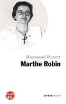 Couverture du livre « Petite vie de Marthe Robin » de Raymond Peyret aux éditions Artege