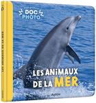 Couverture du livre « Mon premier doc photo - les animaux de la mer » de Interne aux éditions Auzou