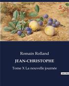 Couverture du livre « JEAN-CHRISTOPHE : Tome X La nouvelle journée » de Romain Rolland aux éditions Culturea