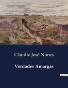 Couverture du livre « Verdades Amargas » de Clàudio José Nunes aux éditions Culturea