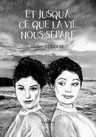 Couverture du livre « Et jusqu'à ce que la vie nous sépare » de Didier Stefani aux éditions Verone