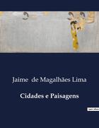 Couverture du livre « Cidades e Paisagens » de Jaime De Magalhães Lima aux éditions Culturea