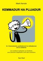Couverture du livre « Kemmadur ha plijadur : ar c'hemmduriou, poelladennou ha reizhadennou evit ar studierien » de Mark Kerrain aux éditions Sav Heol