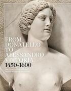 Couverture du livre « From Donatello to Alessandro Vittoria : 1450-1600 » de Toto Bergamo Rossi aux éditions Dap Artbook