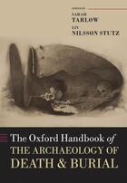 Couverture du livre « The Oxford Handbook of the Archaeology of Death and Burial » de Sarah Tarlow aux éditions Oup Oxford