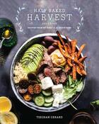 Couverture du livre « HALF BAKED HARVEST COOKBOOK » de Gerard Tieghan aux éditions Clarkson Potter