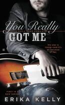 Couverture du livre « You Really Got Me » de Kelly Erika aux éditions Penguin Group Us