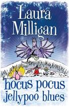 Couverture du livre « Hocus Pocus Jellypoo Blues » de Milligan Laura aux éditions Penguin Books Ltd Digital