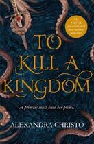 Couverture du livre « TO KILL A KINGDOM » de Alexandra Christo aux éditions Hot Key Books