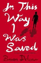 Couverture du livre « In This Way I Was Saved » de Brian Deleeuw aux éditions Murray John Digital