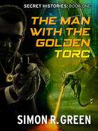Couverture du livre « Man with the Golden Torc » de Simon R. Green aux éditions Quercus Publishing Digital