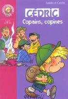 Couverture du livre « Cédric Tome 16 : copains, copines » de Laudec et Raoul Cauvin aux éditions Hachette Jeunesse