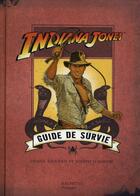 Couverture du livre « Indiana Jones ; guide de survie » de Joseph D' Agnese et Denise Kiernan aux éditions Hachette Pratique