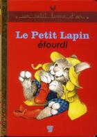 Couverture du livre « Le petit lapin étourdi » de Cyndy Szekeres aux éditions Deux Coqs D'or