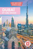 Couverture du livre « Un grand week-end : Dubaï et Abu Dhabi » de Collectif Hachette aux éditions Hachette Tourisme