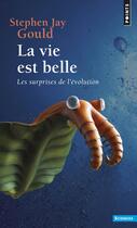 Couverture du livre « La vie est belle ; les surprises de l'évolution » de Stephen Jay Gould aux éditions Points
